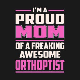 Proud MOM Orthoptist T-Shirt