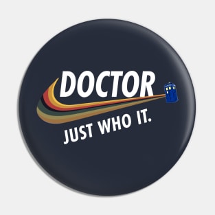 Just Who It Rainbow Pin