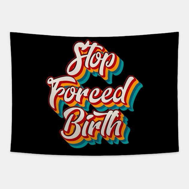 Stop Forced Birth Tapestry by n23tees