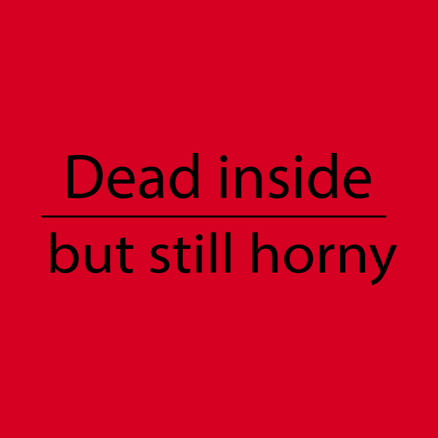 Dead inside but still horny by mouhamed22