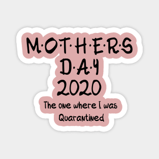 Happy Quarantined Mother's Day To Me Gift For Mother's Day Magnet