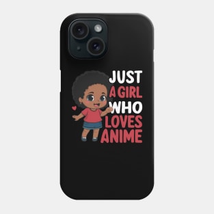 Just A Girl Who Loves Anime Cute African American Girls Phone Case