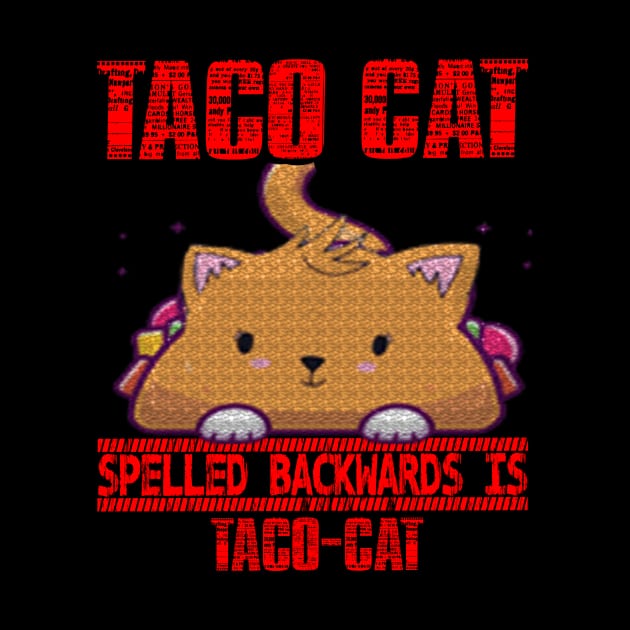 TACO CAT spelled backward is Taco cat by FatTize