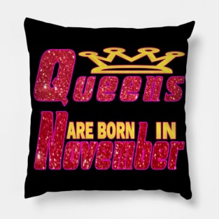 Queens Are Born In November, November Birthday Quotes Pillow