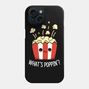 What's Poppin Cute Popcorn Pun Phone Case