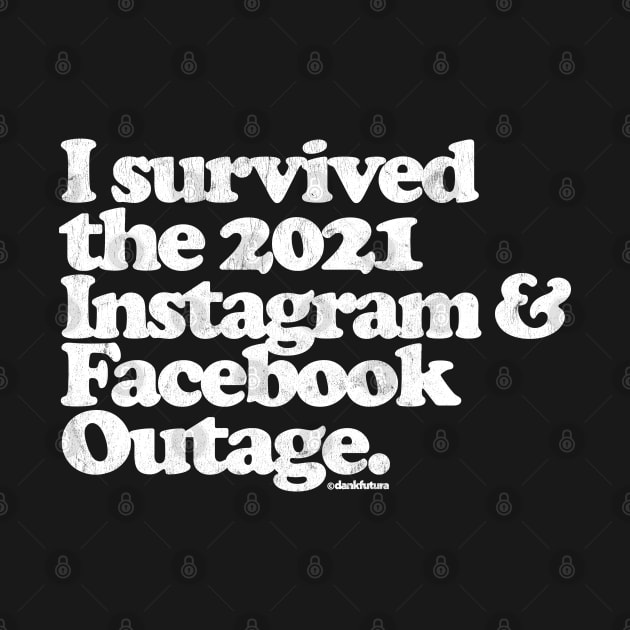 I Survived the 2021 Facebook & Instagram Outage by DankFutura