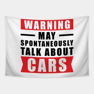 Warning May Spontaneously Talk About Cars - Funny Car Quote Tapestry