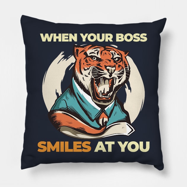 When your boss smiles at you Pillow by Pot-Hero