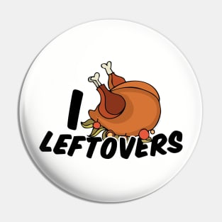 I Love Leftover Turkey Dinner Pin