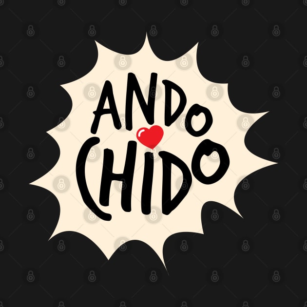 ando chido by Sauher