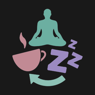 Coffee, Yoga, Sleep, Repeat - 3 T-Shirt