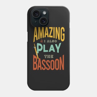 Funny Bassoon Player Saying Phone Case