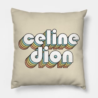 Celine Dion - Retro Letters Typography Style Pillow