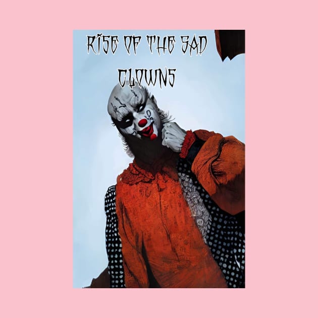 Rise of the Sad Clowns by WiscoMaskCO