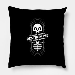This World Cannot Destroy Me Pillow