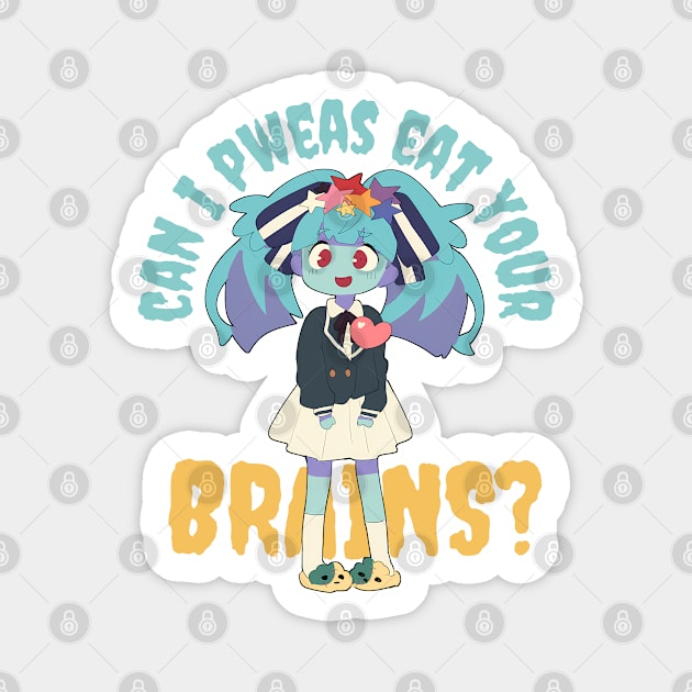 Can I Pweas Eat Your Brains Magnet by the-Bebop