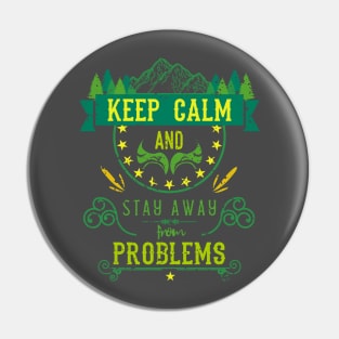 Keep Calm and Stay Away from Problems Vintage Pin