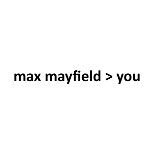 max mayfield > you T-Shirt