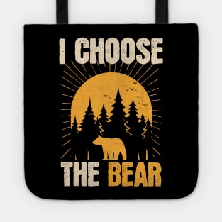 I Choose The Bear Tote