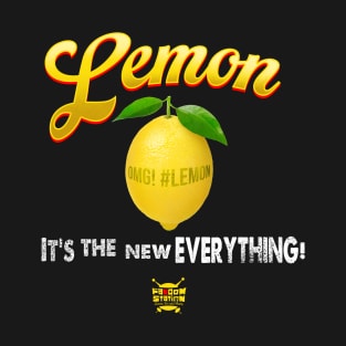 Lemon - It's the New Everything! T-Shirt