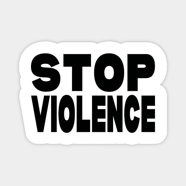 Stop violence Magnet by Evergreen Tee