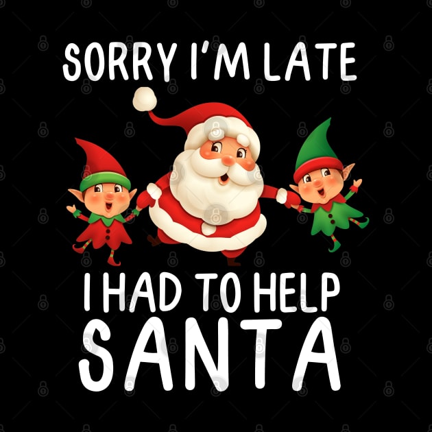 Sorry I'm late, I had to help Santa.  White Letters by FlippinTurtles