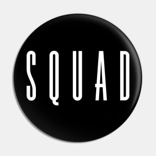 Squad Pin