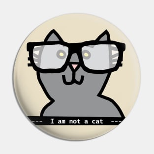I'm not a cat says Cat in Glasses Pin