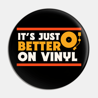 It's Just Better on Vinyl // Record Collector // Vinyl Lover Pin