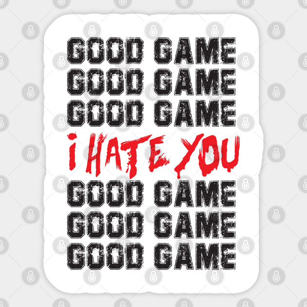 Game Play T Shirt Good Game I Hate You Basketball Player Gift