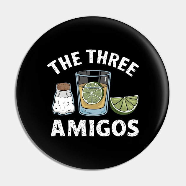 The Three Amigos Lime Salt Tequila Funny Cinco De Mayo Gifts Pin by Angelavasquez