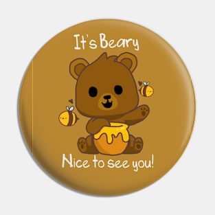 It's Beary Nice to See You Pin
