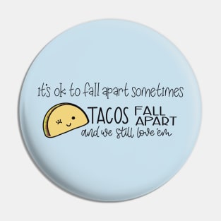 Tacos Fall Apart and We Still Love ‘Em Pin