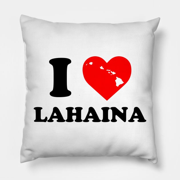 I Love Lahaina, I Heart Lahaina Pillow by Atelier Djeka