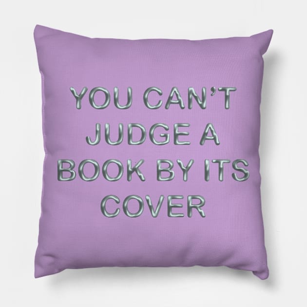 You can´t judge a book by its cover Pillow by desingmari