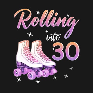30 Years Old Birthday Girls Rolling Into  30th Birthday T-Shirt