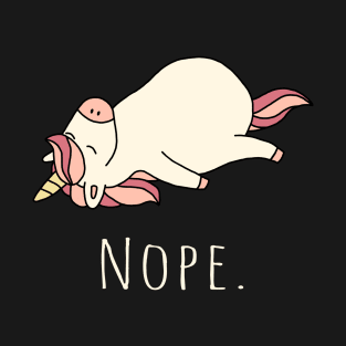 Lazy Unicorn - Nope, not today T-Shirt