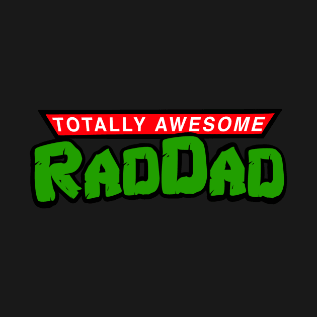 Totally Awesome Rad Dad by Sewer Vault Toys