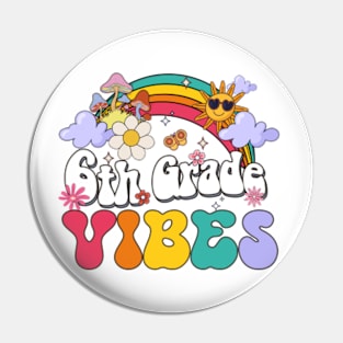 6th grade Vibes - Sixth Grade Team Retro 1st Day of School Pin