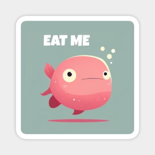 "Eat Me" Fish Magnet