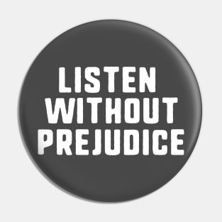 listen without prejudice Pin