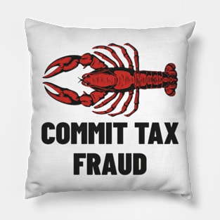 Commit Tax Fraud Shirt, Funny Meme Shirt, Funny Meme Shirt, Tax Evasion Lobster Shirt, Dank Meme Shirt, Funny Gift, Parody Shirt, Meme Tee Pillow