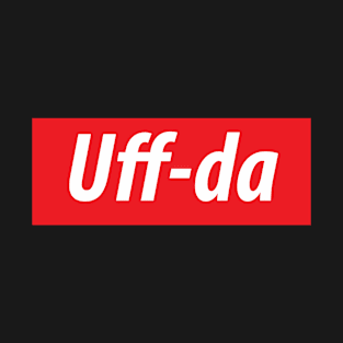 ​'Uff-da' Minnesota, USA slang white text on a red background T-Shirt