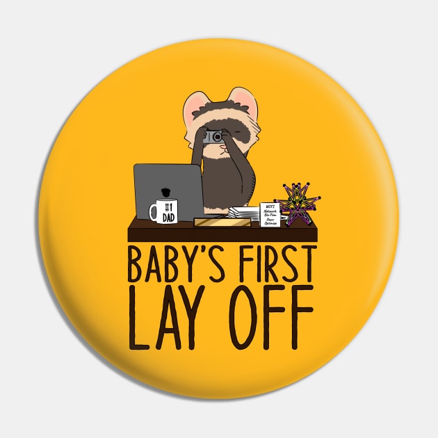 Baby's First Lay Off Pin by naturalhabitatshorts