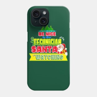 Be nice to the Technician Santa is watching gift idea Phone Case