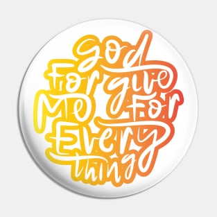 God Forgive Me For Everything Pin