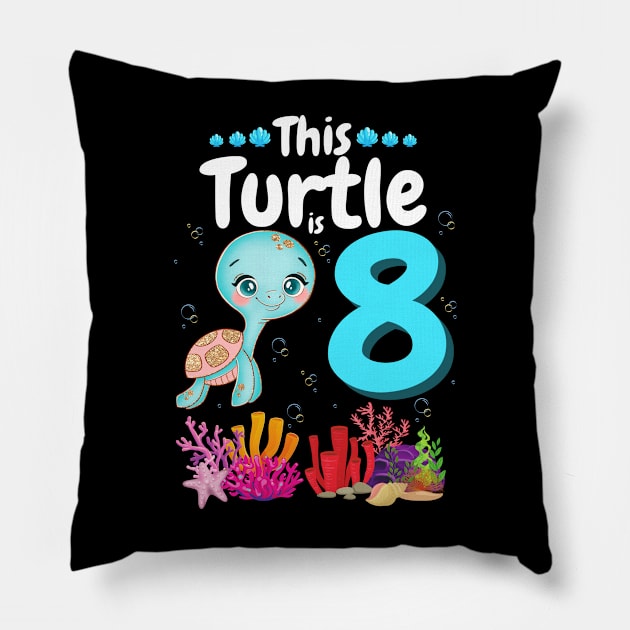 This Turtle Is 8 Years Old, Cute Under Sea Turtle Lover Birthday Girl Gift Pillow by JustBeSatisfied