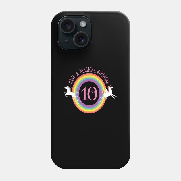 Unicorn Have A Magical 10th Birthday girls to 10th Birthday For girls - Gift For 10 year old girls Phone Case by giftideas