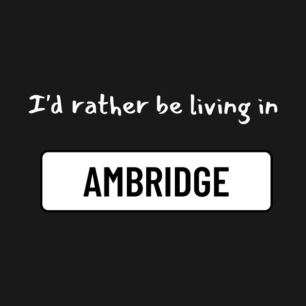 I'd rather be living in Ambridge by WonkeyCreations