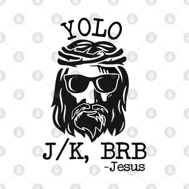 Yolo Jk Brb Jesus Easter Day by RansomBergnaum